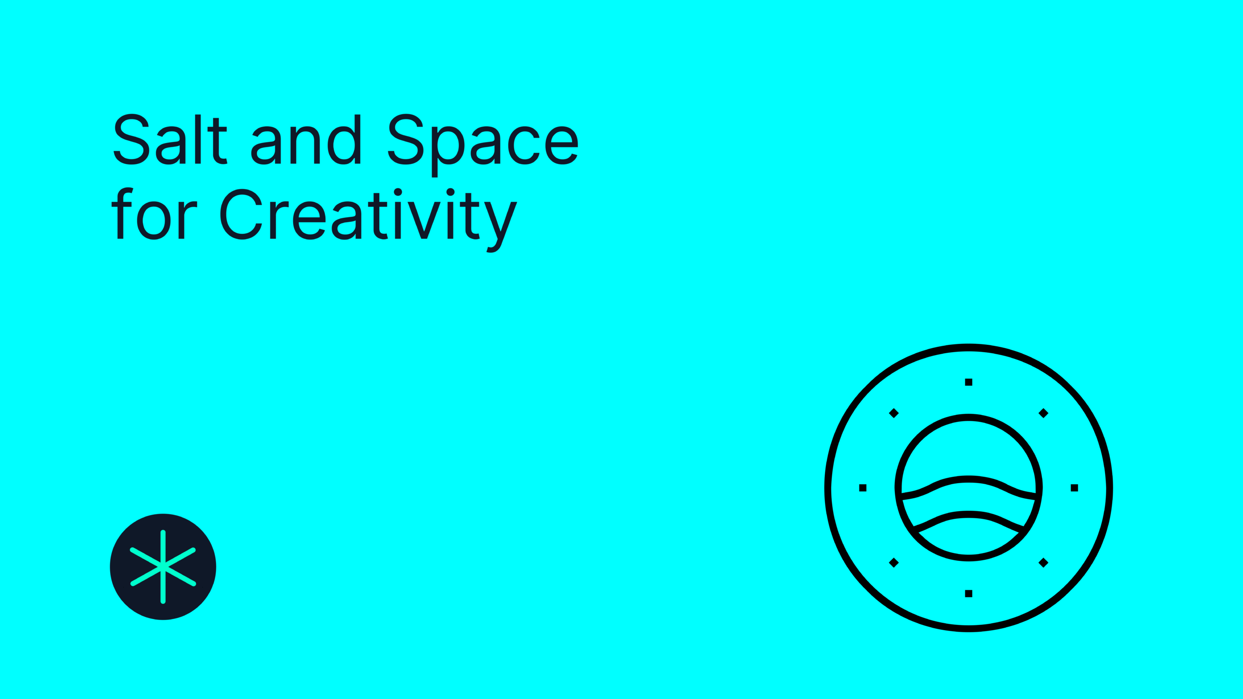 Salt and Space for Creativity