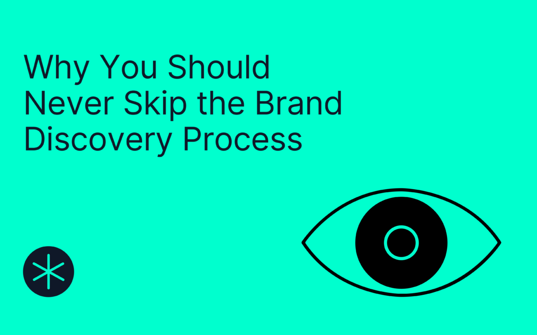Why You Should Never Skip the Brand Discovery Process