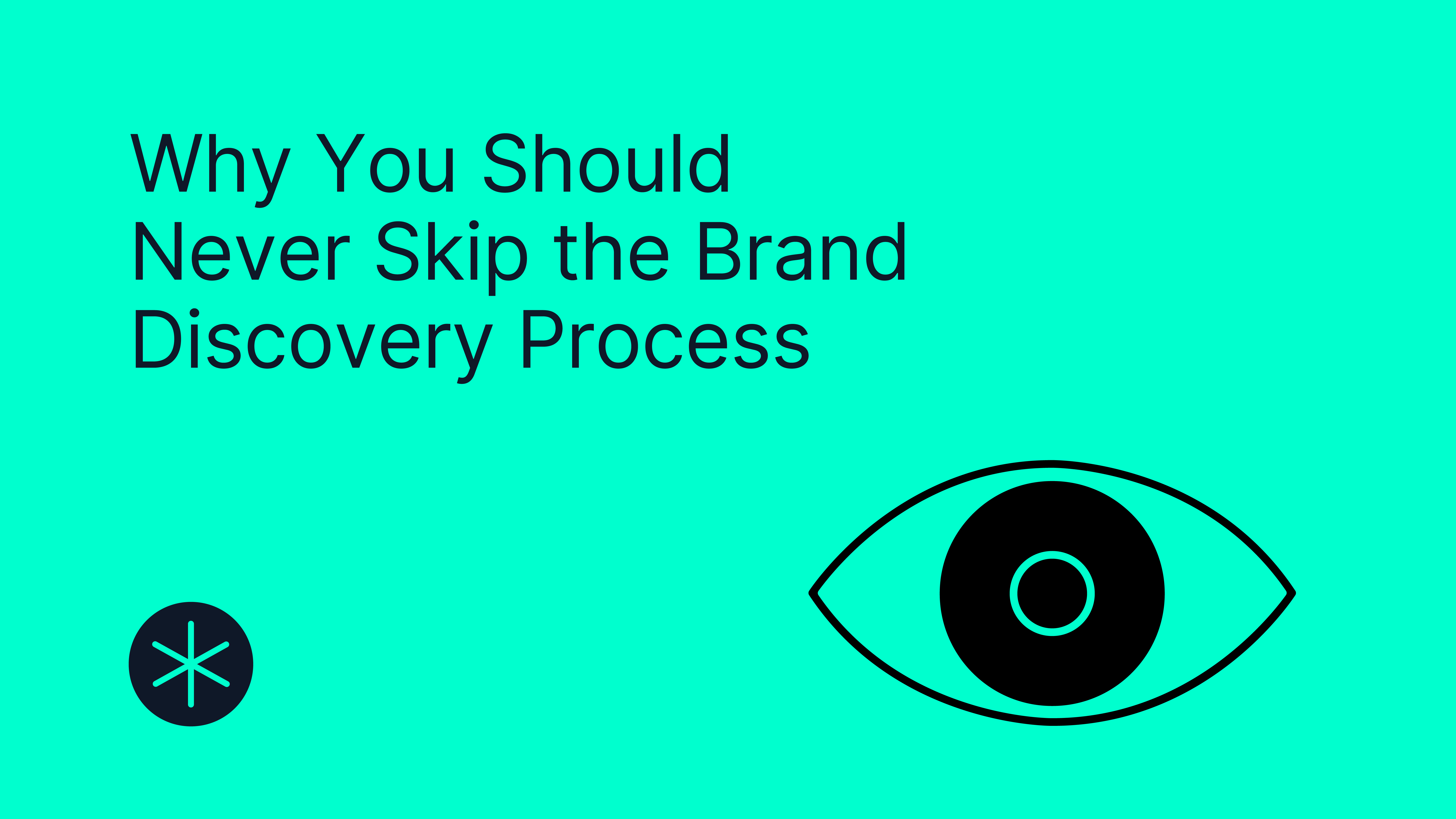Why You Should Never Skip the Brand Discovery Process
